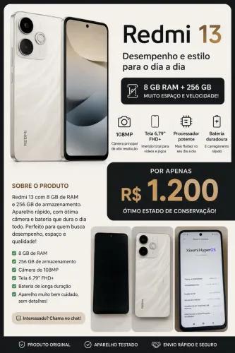Redmi 13 - 8 GB RAM + 256 GB | R$ 1.200
