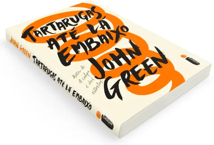 Tartarugas Até Lá Embaixo - John Green