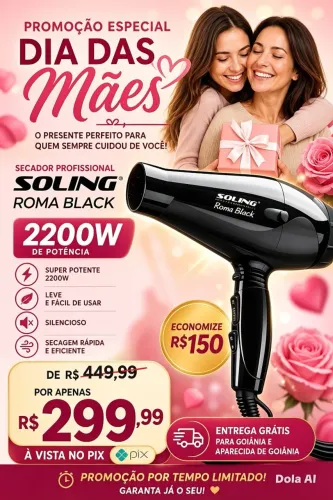 Secador Profissional Soling Roma Black: O Presente Perfeito para o Dia das Mães
