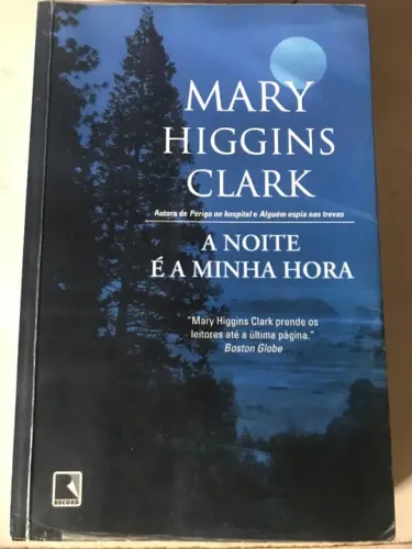 Livro A Noite É A Minha Hora de Mary Higgins Clark