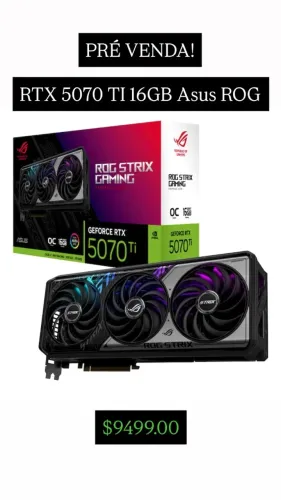 RTX 5070 Ti 16GB ASUS ROG Exclusiva - Loja Física - Até 18x