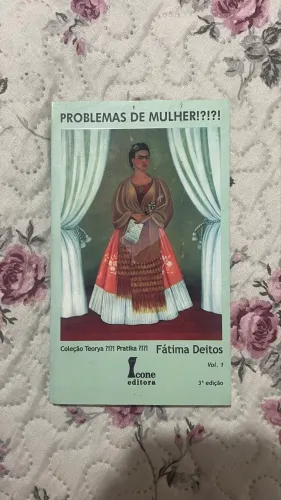 Livro - Problemas de mulher!?!?! - Fátima Deitos