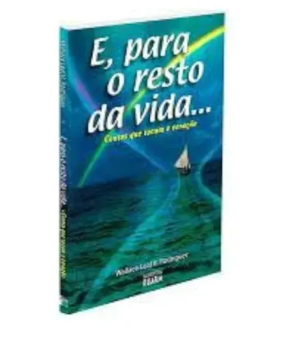 Livro: E, para o resto da vida... - Wallace Leal V. Rodrigues
