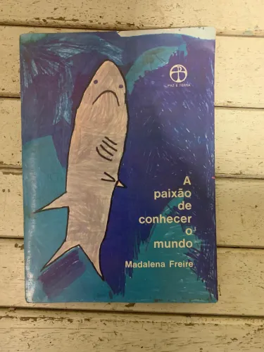 Livro: A paixão de conhecer o mundo - Madalena Freire