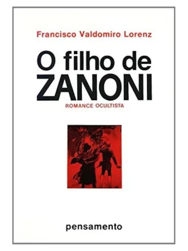 O filho de Zanoni - Francisco Valdomiro Lorenz