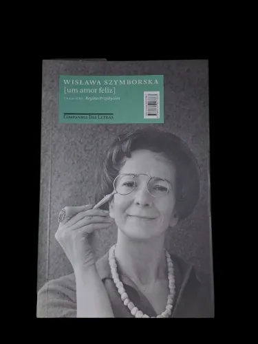 Um Amor Feliz - Wislawa Szymborska