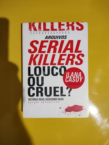 Serial Killers. Louco ou cruel? Com brinde. Produto novo