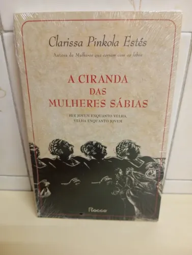 LIVRO A CIRANDA DAS MULHERES SÁBIAS - CLARISSA PINKOLA ESTÉS