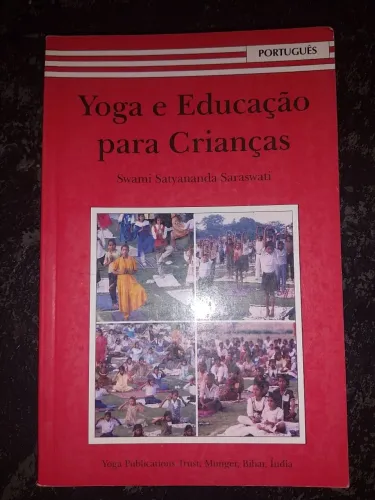 Yoga e Educação para Crianças. Swami Satyananda Saraswati