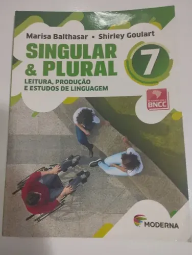 Livro Singular & Plural Leitura, produção e estudos de linguagem 7 ano