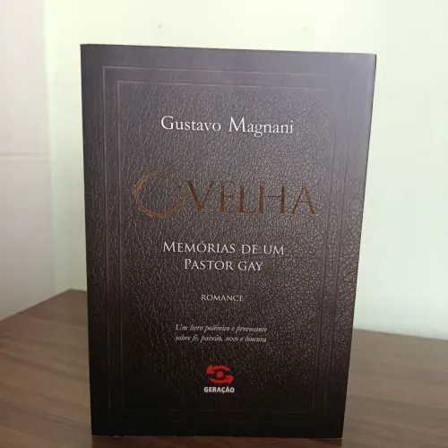 Ovelha: Memórias de um Pastor Gay - Gustavo Magnani <br>