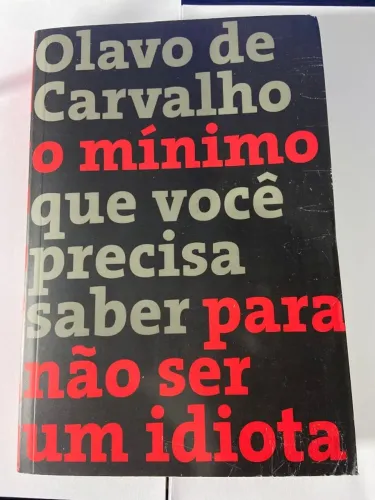 o mínimo que você precisa saber para não ser um idiota - Olavo de Carvalho