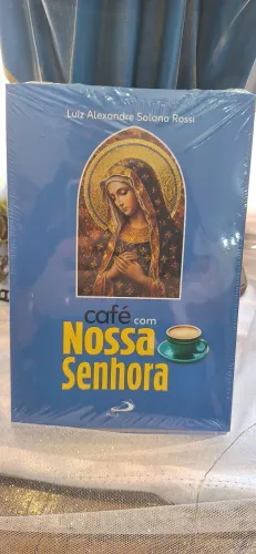 Livro Café Com Nossa Senhora Luiz Alexandre Solano Rossi Novo Lacrado