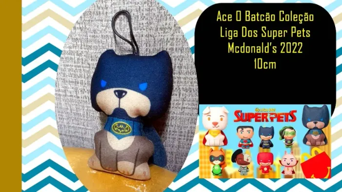 Ace O Batcão Coleção Liga Dos Super Pets Mcdonald?s 2022