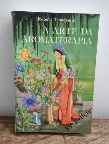 Livro A Arte da Aromaterapia