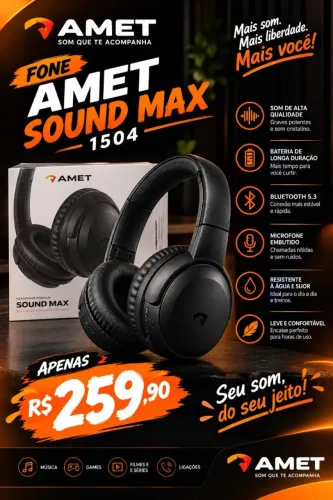 ? Fone AMET Sound Max 1504 ? Mais som. Mais liberdade. Mais você!