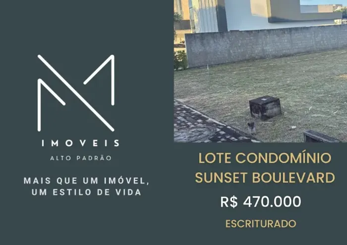 LOTE NO CONDOMÍNIO SUNSET BOULEVARD - ESCRITURADO, OPORTUNIDADE EXCLUSIVA