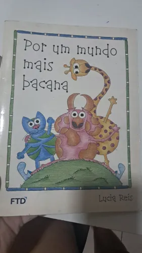 Livro Por um Mundo mais Bacana- Lucia Reis