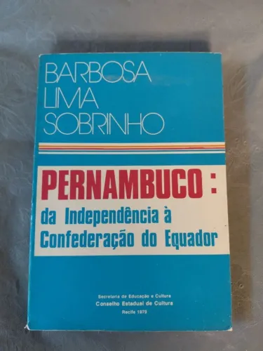 Pernambuco: da Independência à Confederação do Equador - Barbosa Lima Sobrinho