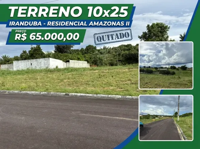 TERRENO NO RESIDENCIAL AMAZONAS II, 10X25, IRANDUBA, QUITADO!!