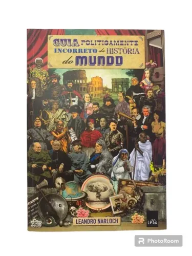 Livro Guia Politicamente incorreto da historia do mundo.