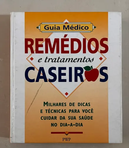 Livro - Remedios E Tratamentos Caseiros - Guia Medico