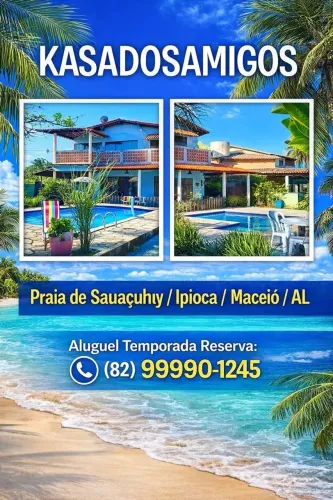 ALUGUEL POR TEMPORADA KASADOSAMIGOS - PRAIA DE SAUAÇUHY/IPIOCA -MACEIÓ / ALAGOAS