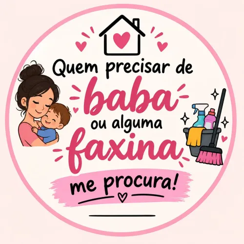 ? Precisa de Babá ou Faxina? Me Chame!