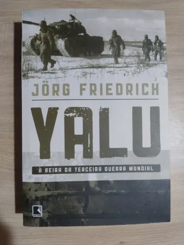 Yalu. À Beira da Terceira Guerra Mundial. Jörg Friedrich. Livro NOVO!!