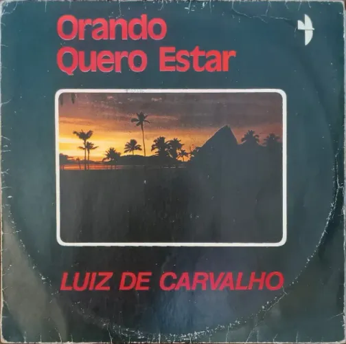 Lp Disco de Vinil Gospel Evangélico Orando Quero Estar - Luiz De Carvalho