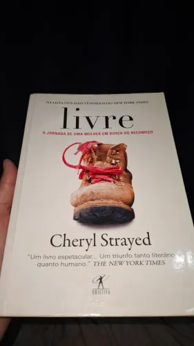 Livre: A jornada de uma mulher em busca do recomeço ? Cheryl Strayed