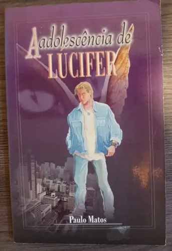 A Adolescência de Lúcifer - Paulo Matos (Livro Adventista) 