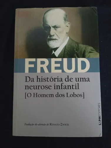 Sigmund Freud, da história de uma neurose infantil [O homem dos Lobos]
