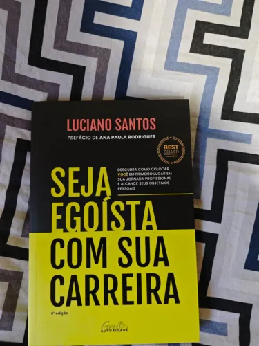 Livro Seja egoísta com sua carreira - Luciano santos