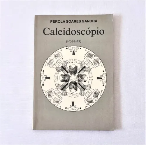 (Aceito cartão) Livro Caleidoscópio (Poesias) de Pérola Soares Gandra