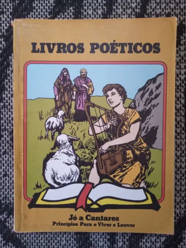 Teologia - Livros Poéticos - Jó a Cantares - Princípios para o Viver e Louvor - Antigo