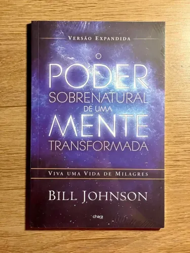 Livro  - Poder Sobrenatural de uma Mente Transformada - Bill Johnson