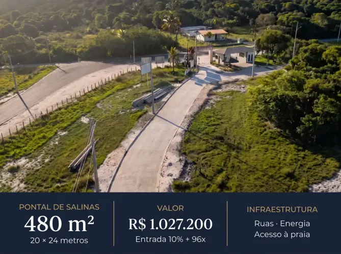 Lote 480 m² à Beira-Mar | Pontal de Salinas | Entrada 10% + 96x