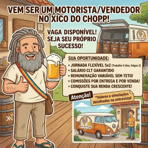 ? VAGA: MOTORISTA / VENDEDOR - XICO DO CHOPP ?