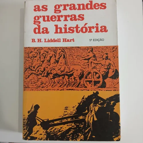 As grandes guerras da história- B. H. Liddell Hart