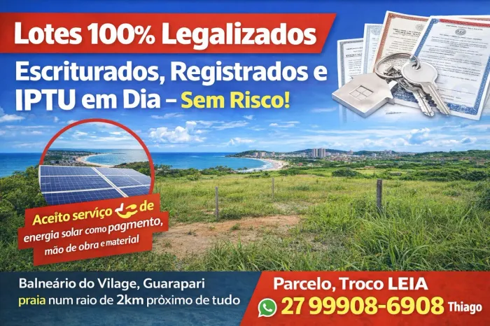 Lotes 100% Legalizados - Escriturados, Registrados e IPTU ok, Sem Risco! parcelo, troco