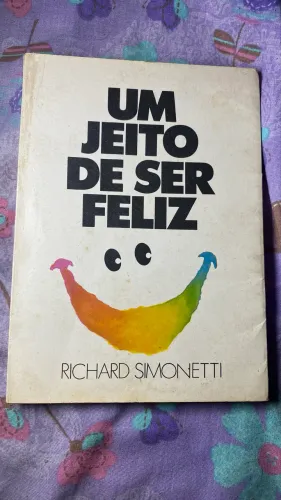 Um Jeito de Ser Feliz Richard Simonetti - livro