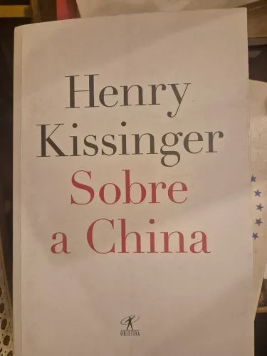 Tudo sobre a China - Henry Kissinger