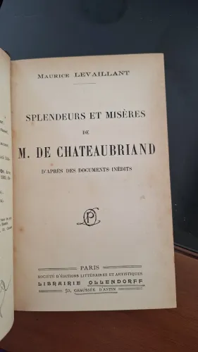Splendeurs et Misères de M. de Chateaubriand: D'après des Documents Inédits - 1922