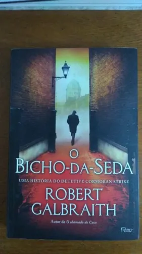 Livro Bicho-da-Seda Robert Galbraith