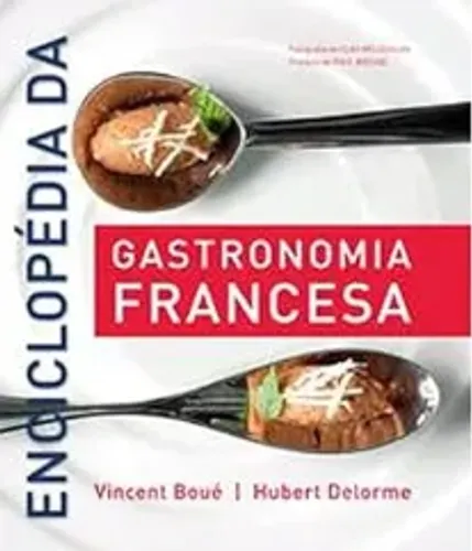 Enciclopédia da Gastronomia Francesa