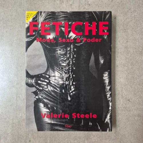 LIVRO FETICHE MODA, SEXO & PODER VALERIE STEELE RARO COM FOTOS COLORIDAS TEXTOS