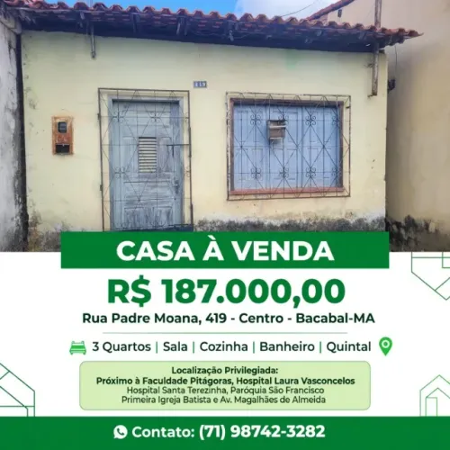 CASA À VENDA - CENTRO DE BACABAL - R$ 187.000,00 Rua Padre Mohana, nº 419 Centro