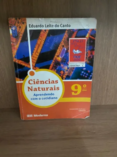 Ciências Naturais 9º Ano - Aprendendo com o Cotidiano - Autor Eduardo Leite do Canto