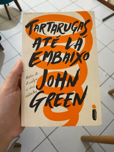 Tartarugas até lá embaixo - John Green